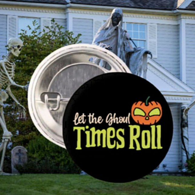 Let the Ghoul Times Roll – Funny Halloween Pumpkin 3 Cm Round Badge (Creator Uploaded)