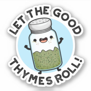 Let The Good Thymes Roll Funny Herb Pun