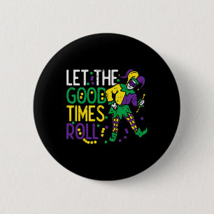 Let The Good Time Roll Jester Bead Funny Mardi Gra 6 Cm Round Badge