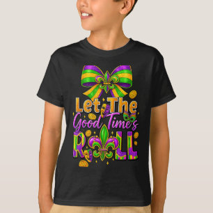 Let The Good Time Roll Mardi Gras Carnival Men Wom T-Shirt