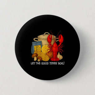 Let the good times boil funny crawfish 6 cm round badge