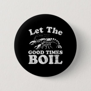 Let The Good Times Boil Funny Crawfish Boil Mardi 6 Cm Round Badge