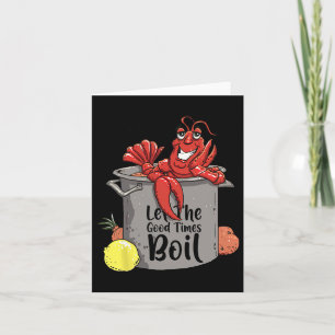 Let The Good Times Boil Funny Crawfish Boil Mardi Card