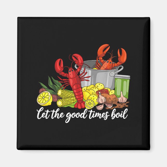 Let The Good Times Boil Funny Crawfish Season Loui Magnet (Front)