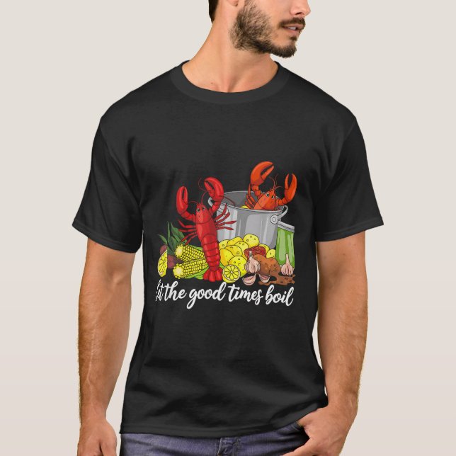 Let The Good Times Boil Funny Crawfish Season Loui T-Shirt (Front)