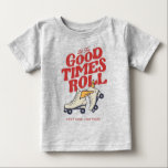 LET THE GOOD TIMES ROLL 80s RETRO ROLLER SKATE Baby T-Shirt<br><div class="desc">Vintage & fun Roller skate design - Let The Old Time Roll for anyone who loves their Roller Skates. This design is also available on different products including stickers,  mugs,  t-shirts,  phone cases,  and more! To buy this design,  choose your favourite product,  click add and checkout!</div>