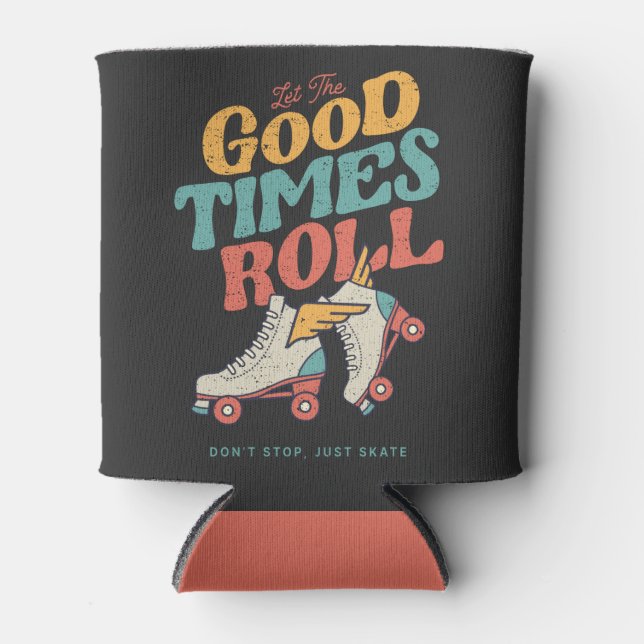 LET THE GOOD TIMES ROLL 80s RETRO ROLLER SKATE Can Cooler (Front)