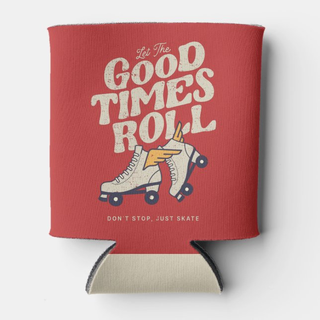 LET THE GOOD TIMES ROLL 80s RETRO ROLLER SKATE Can Cooler (Front)