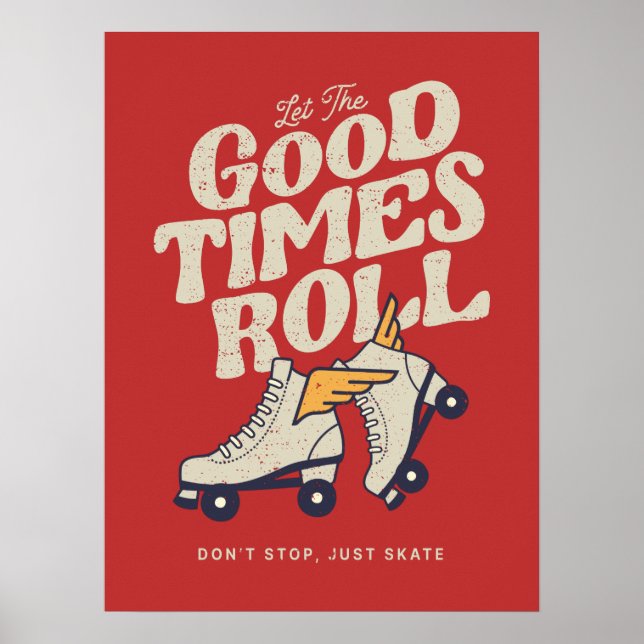 LET THE GOOD TIMES ROLL 80s RETRO ROLLER SKATE Poster (Front)