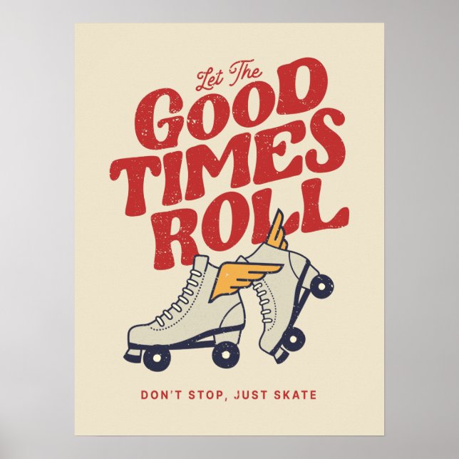 LET THE GOOD TIMES ROLL 80s RETRO ROLLER SKATE Poster (Front)