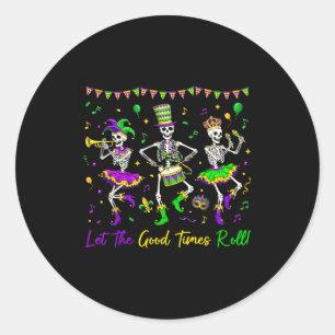 Let The Good Times Roll Funny Skeleton Mardi Gras Classic Round Sticker