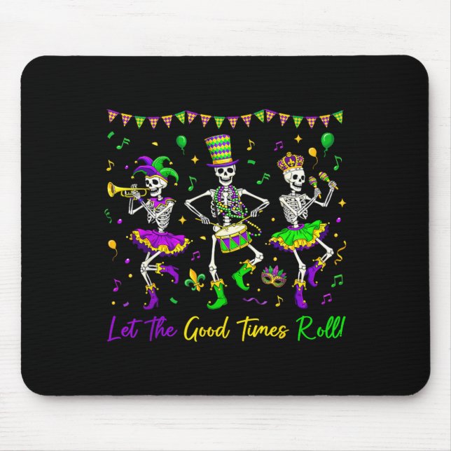 Let The Good Times Roll Funny Skeleton Mardi Gras  Mouse Mat (Front)