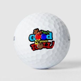 *LET THE GOOD TIMES ROLL*  GOLF BALL