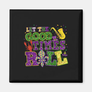 Let The Good Times Roll Mardi Gras Fat Tuesday New Magnet