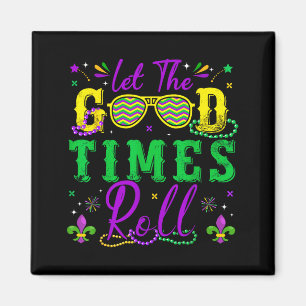 Let The Good Times Roll Mardi Gras New Orleans Men Magnet