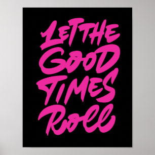 Let the good times roll poster