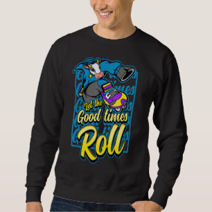 Let The Good Times Roll Roller Skate Sweatshirt