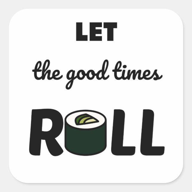 Let the good times roll    square sticker (Front)