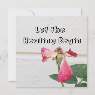 Let the Healing Begin Card!