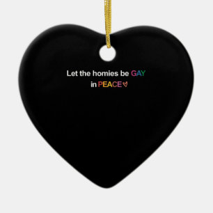 Let the Homies Be Gay In Peace Lgbt Ceramic Tree Decoration