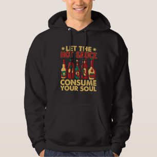 Let The Hot Chili Sauce Consume Your Soul Spicy Pe Hoodie