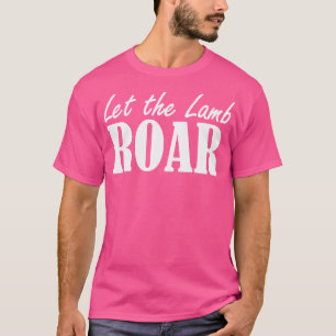let the lamb roar T-Shirt