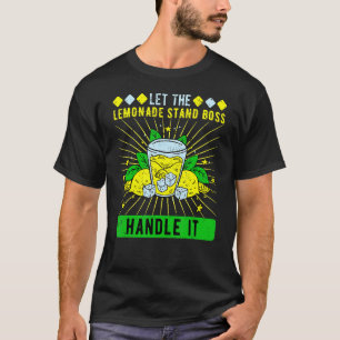 Let The Lemonade Stand Boss Handle It T-Shirt