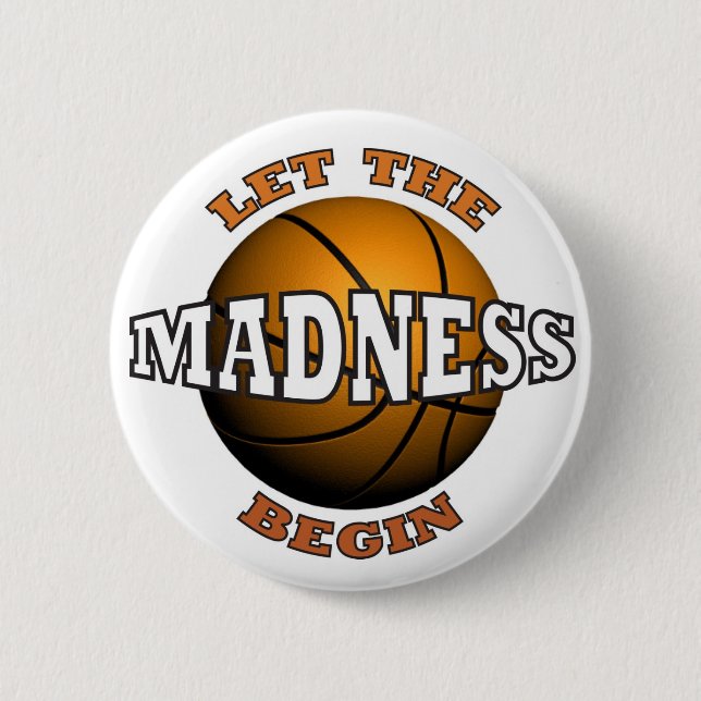 LET THE MADNESS BEGIN 6 CM ROUND BADGE (Front)