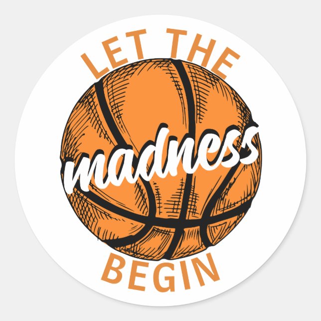 Let The Madness Begin College Basketball Orange  Classic Round Sticker (Front)