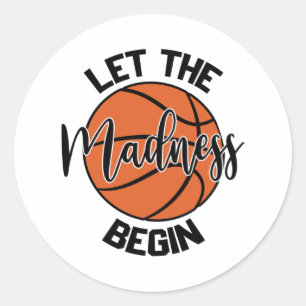 Let The Madness Begin Shirt Print Classic Round Sticker