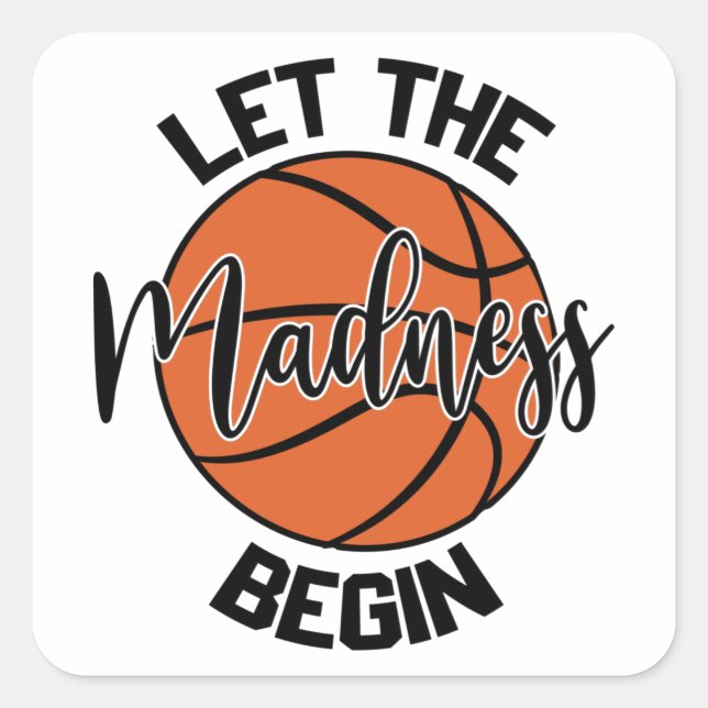 Let The Madness Begin Shirt Print Square Sticker (Front)