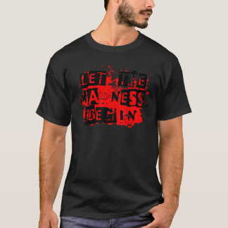 Let the madness begin Trick or Treat scary Zombies T-Shirt