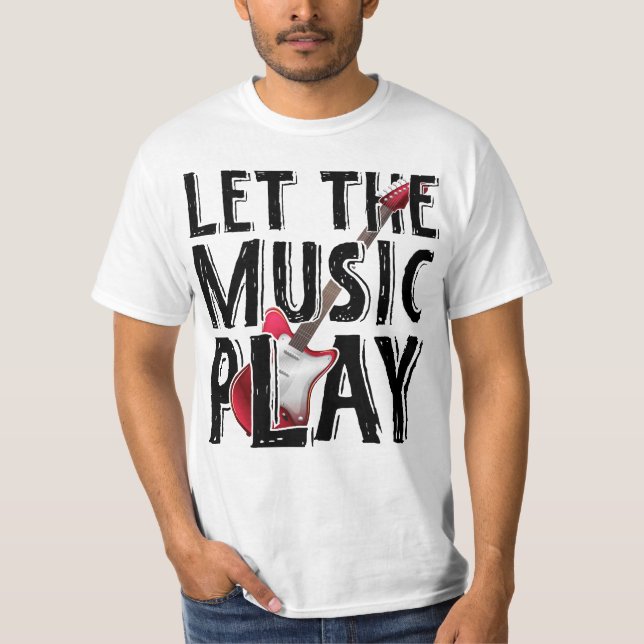 Let The Music Play Electric Guitar T-Shirt (Front)