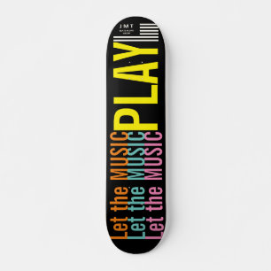 LET THE MUSIC PLAY JMT 7 3/4" Skateboard Deck