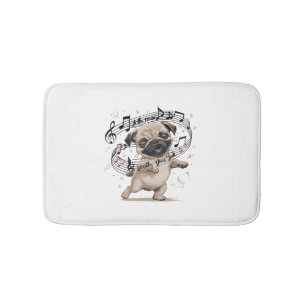 Let the Music Soothe Your Soul Dancing Pug for  Bath Mat