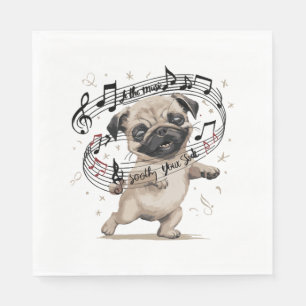 Let the Music Soothe Your Soul Dancing Pug for Napkin
