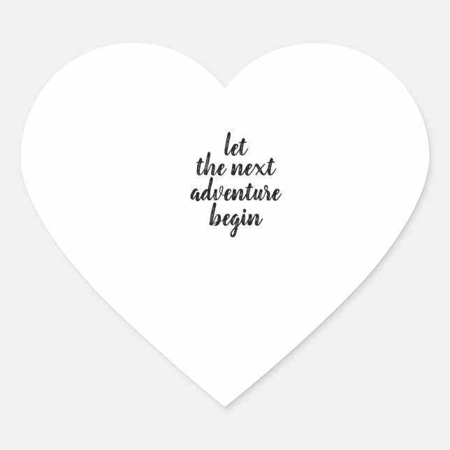 LET THE NEXT ADVENTURE BEGIN HEART STICKER (Front)