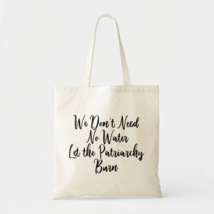 Let the Patriarchy Burn Funny Feminist Tote Bag