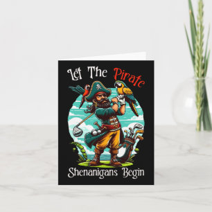 Let The Pirate Shenanigans Begin Card
