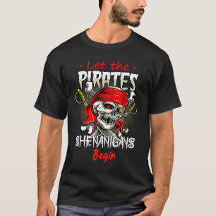 Let The Pirate Shenanigans Begin  Crossbones Freeb T-Shirt
