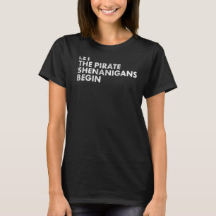 Let The Pirate Shenanigans Begin Crossbones Freebo T-Shirt