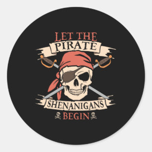 Let The Pirate Shenanigans Begin Halloween Skull B Classic Round Sticker