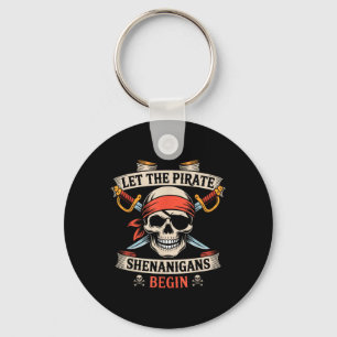 Let The Pirate Shenanigans Begin Halloween Skull B Key Ring