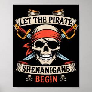 Let The Pirate Shenanigans Begin Halloween Skull B Poster