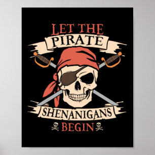 Let The Pirate Shenanigans Begin Halloween Skull B Poster
