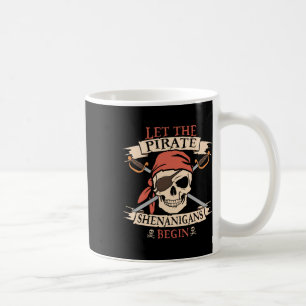 Let The Pirate Shenanigans Begin Halloween Skull N Coffee Mug