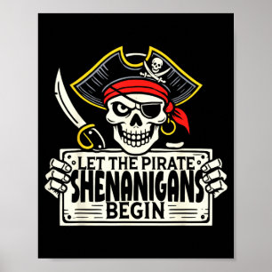 Let The Pirate Shenanigans Begin Halloween Skull Poster