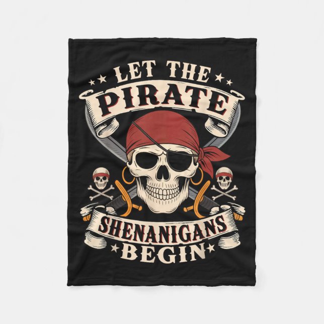 Let The Pirate Shenanigans Begin Skull Pirate Fleece Blanket (Front)