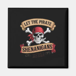 Let The Pirate Shenanigans Begin Talk Like A Pirat Magnet