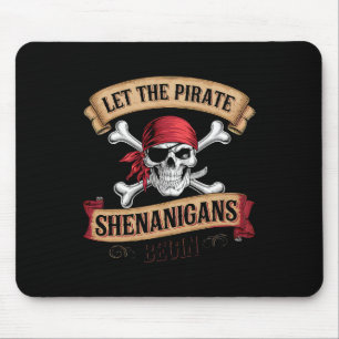 Let The Pirate Shenanigans Begin Talk Like A Pirat Mouse Mat